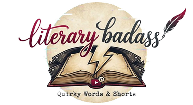 Literary Badass - Quirky Words & Shorts